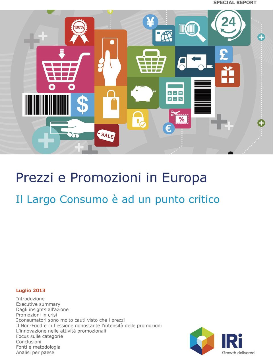 visto che i prezzi Il Non-Food è in flessione nonostante l intensità delle promozioni L