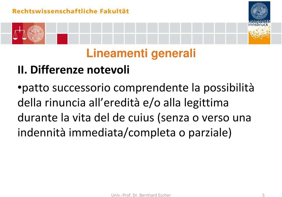 possibilità della rinuncia all eredità e/o alla legittima