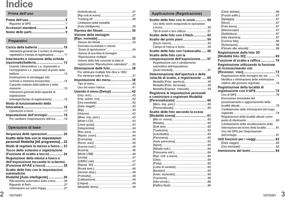 c. (opzionale) al posto della batteria...13 Destinazione di salvataggio foto (schede e memoria incorporata)...14 Capacità restante della batteria e della memoria.