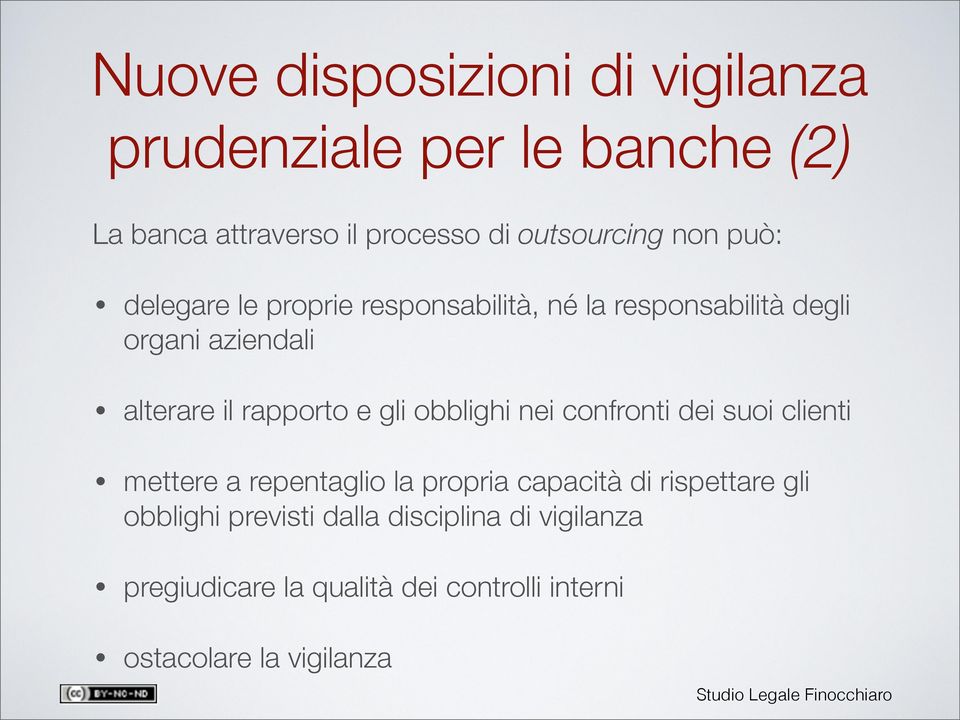 e gli obblighi nei confronti dei suoi clienti mettere a repentaglio la propria capacità di rispettare gli