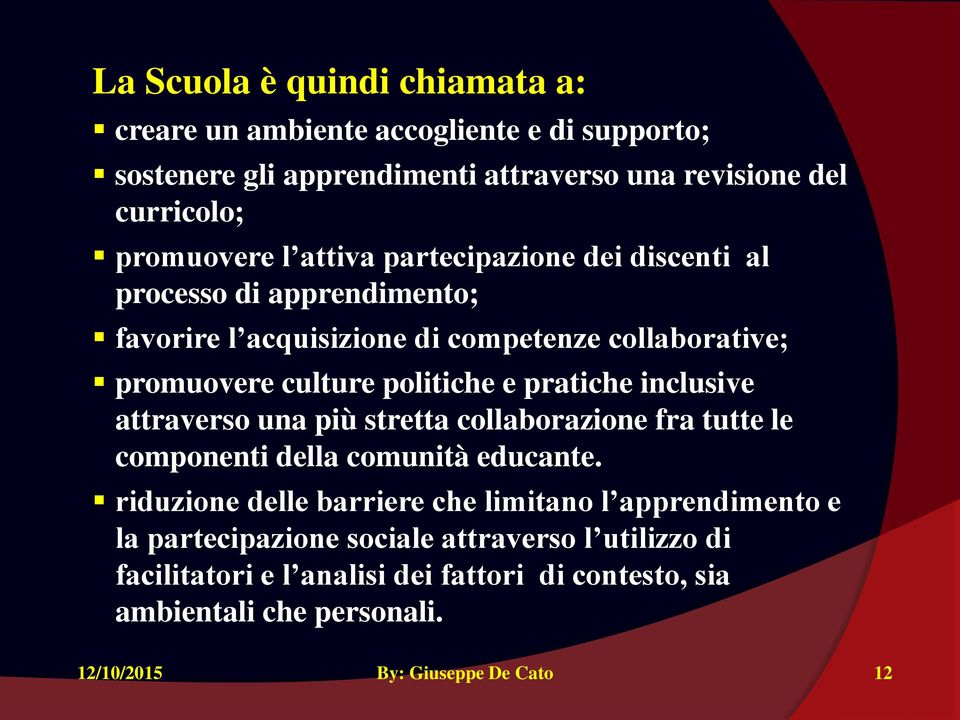 inclusive attraverso una più stretta collaborazione fra tutte le componenti della comunità educante.