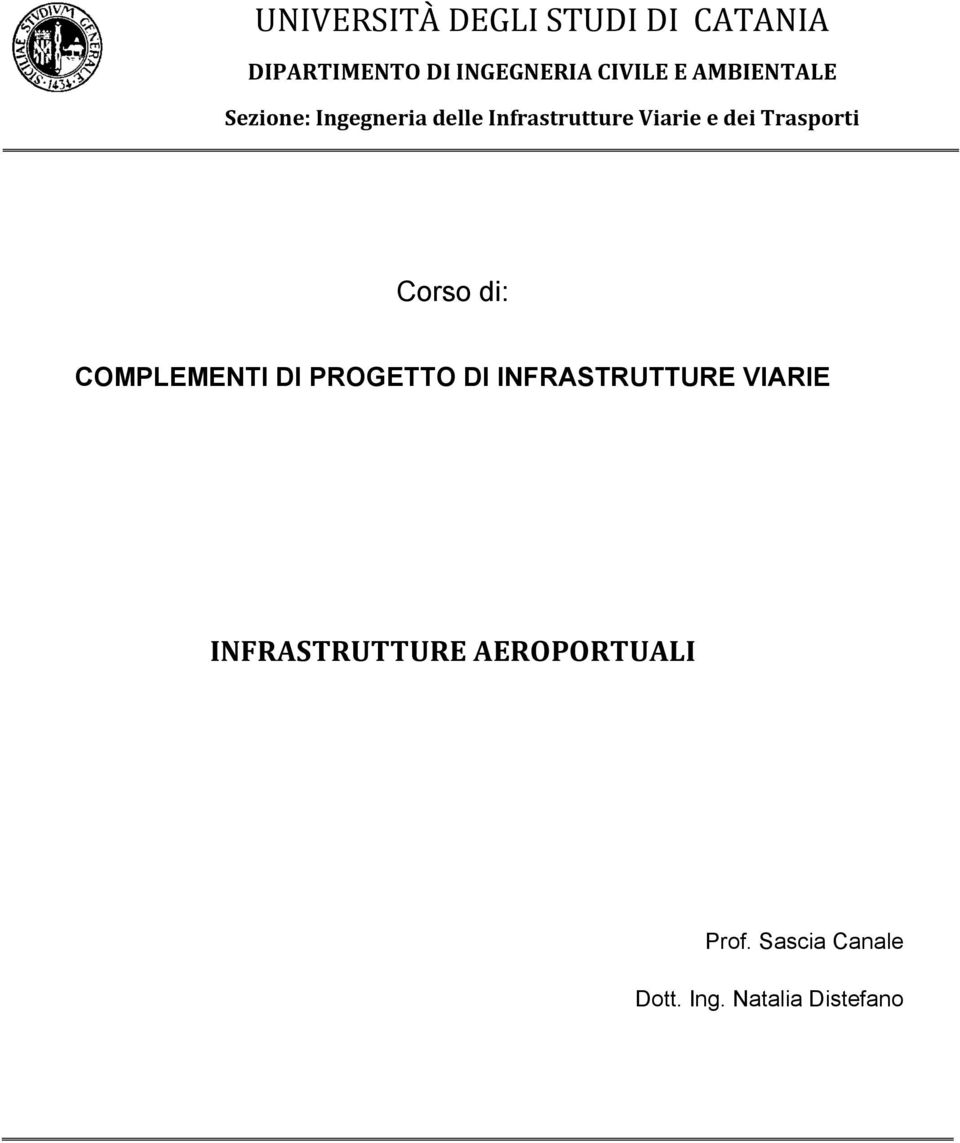 Trasporti Corso di: COMPLEMENTI DI PROGETTO DI INFRASTRUTTURE VIARIE