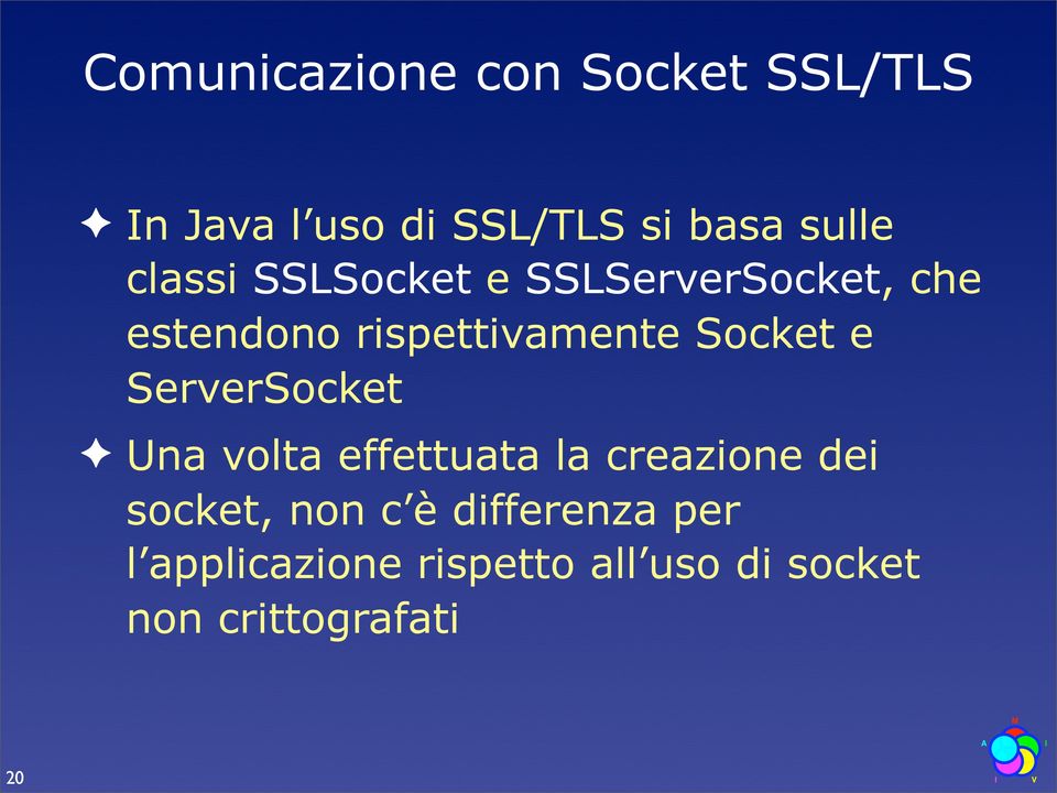 e ServerSocket Una volta effettuata la creazione dei socket, non c è