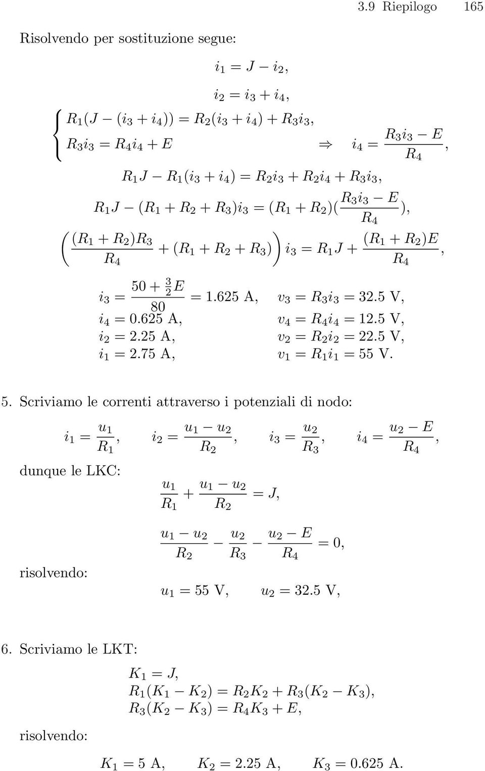 5 V, i 2 = 2.25 A, v 2 = i 2 = 22.5 V, i 1 = 2.75 A, v 1 = R 1 i 1 = 55