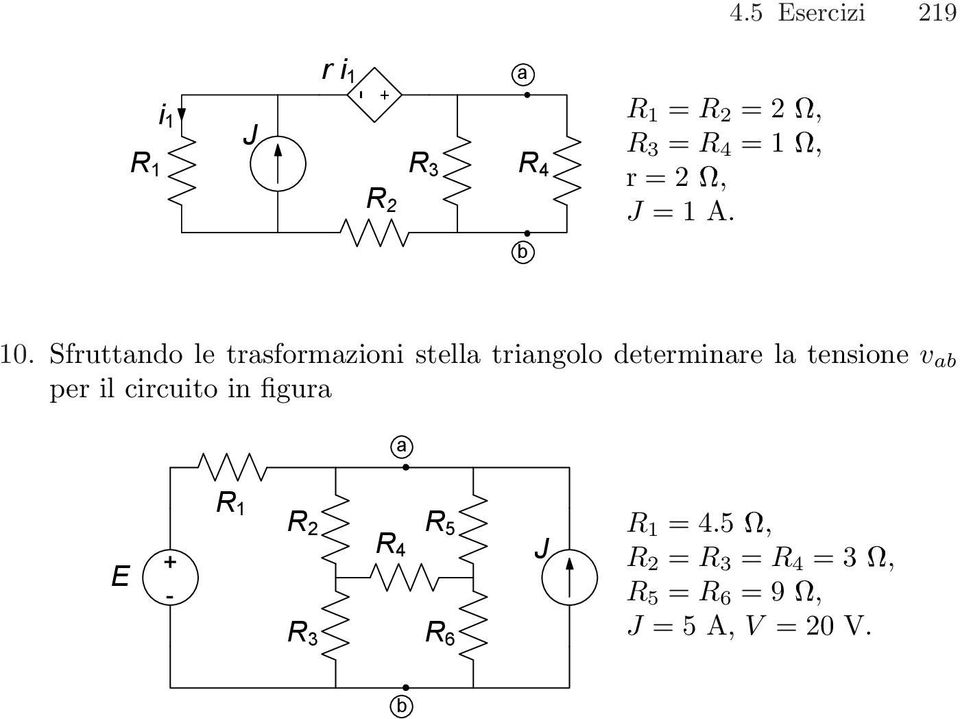 Sfruttando le trasformazioni stella triangolo determinare la tensione v