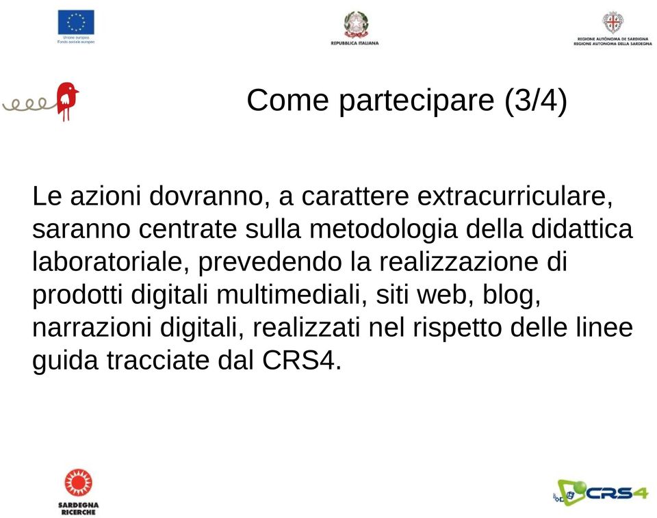 prevedendo la realizzazione di prodotti digitali multimediali, siti web,