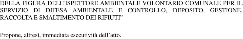 CONTROLLO, DEPOSITO, GESTIONE, RACCOLTA E SMALTIMENTO