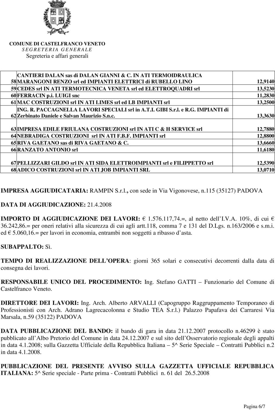 R. PACCAGNELLA LAVORI SPECIALI srl in A.T.I. GIBI S.r.l. e R.G. IMPIANTI di 62 Zerbinato Daniele e Salvan Maurizio S.n.c.