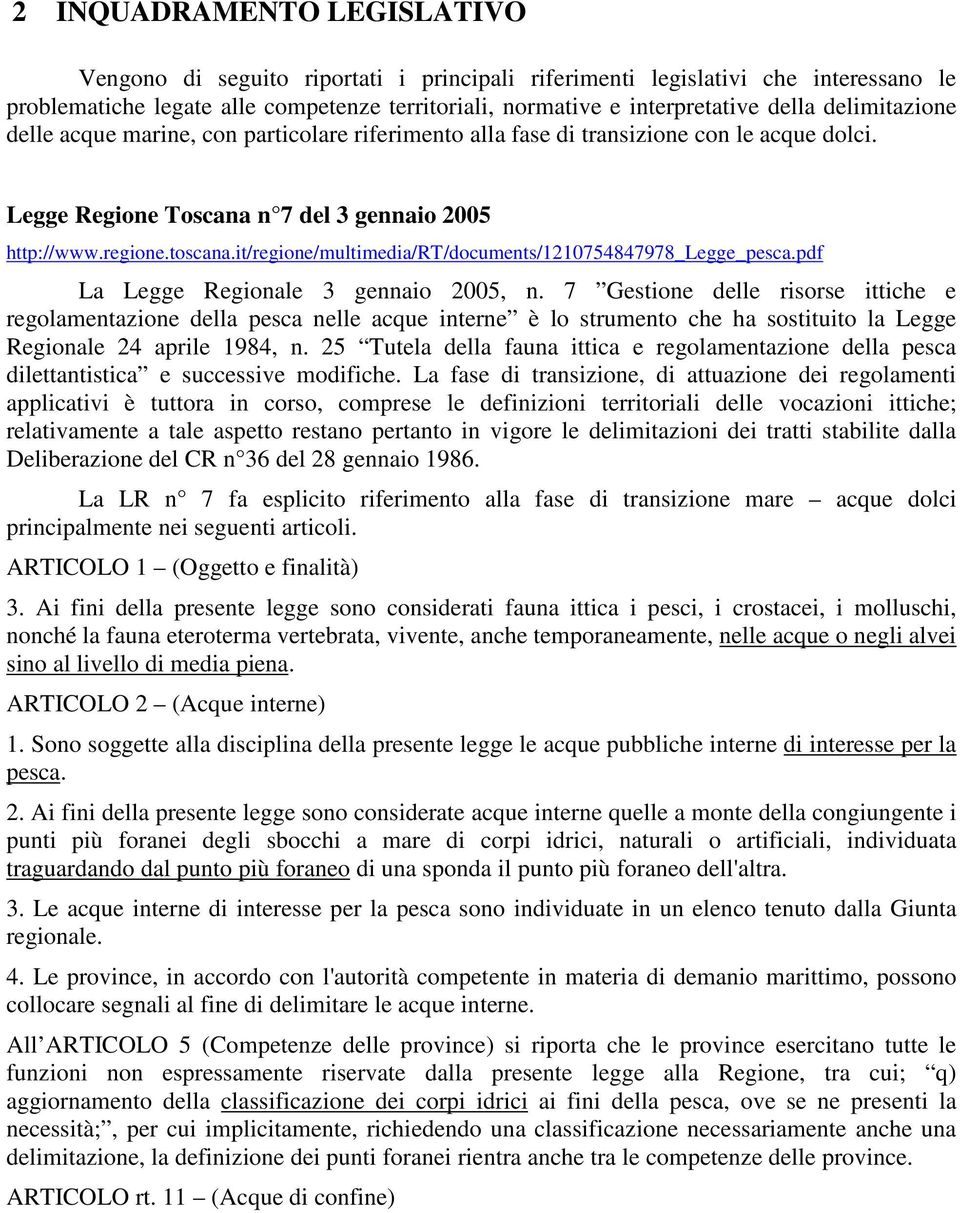 it/regione/multimedia/rt/documents/1210754847978_legge_pesca.pdf La Legge Regionale 3 gennaio 2005, n.