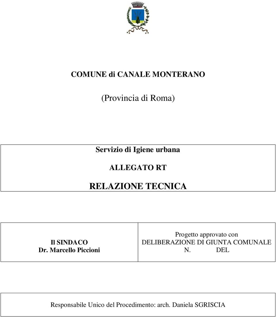 Marcello Piccioni Progetto approvato con DELIBERAZIONE DI GIUNTA