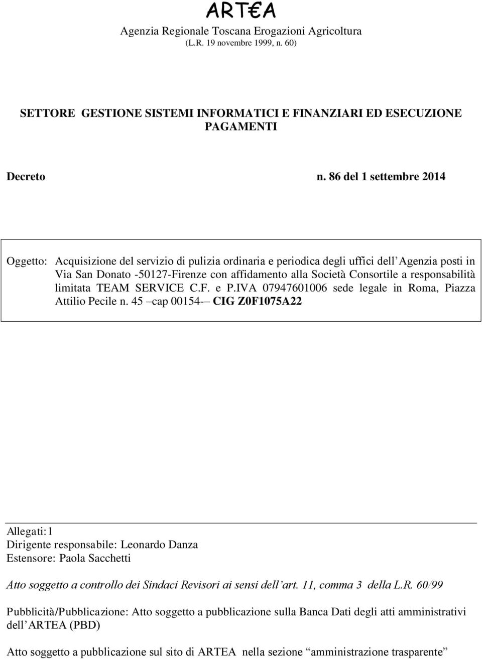 responsabilità limitata TEAM SERVICE C.F. e P.IVA 07947601006 sede legale in Roma, Piazza Attilio Pecile n.