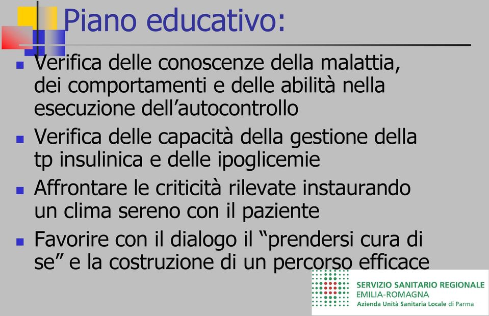 insulinica e delle ipoglicemie Affrontare le criticità rilevate instaurando un clima sereno