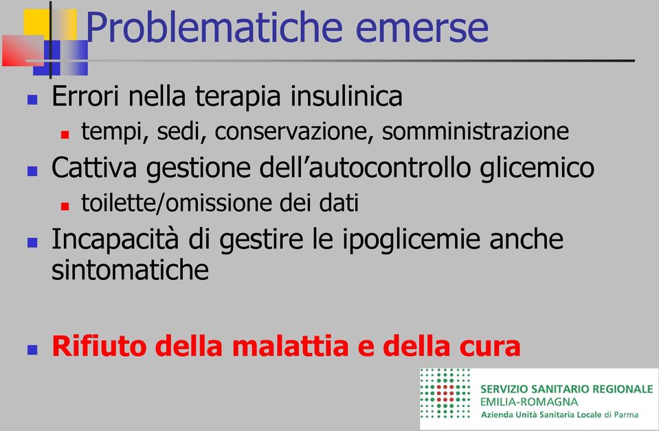 autocontrollo glicemico toilette/omissione dei dati Incapacità di