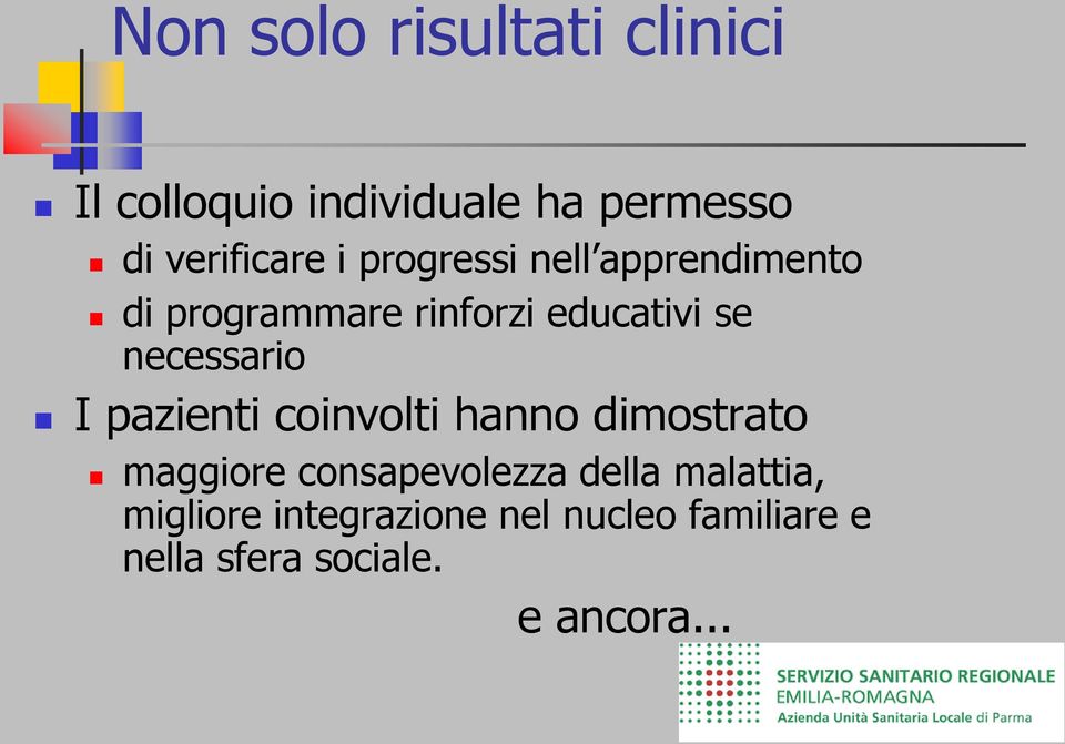 necessario I pazienti coinvolti hanno dimostrato maggiore consapevolezza