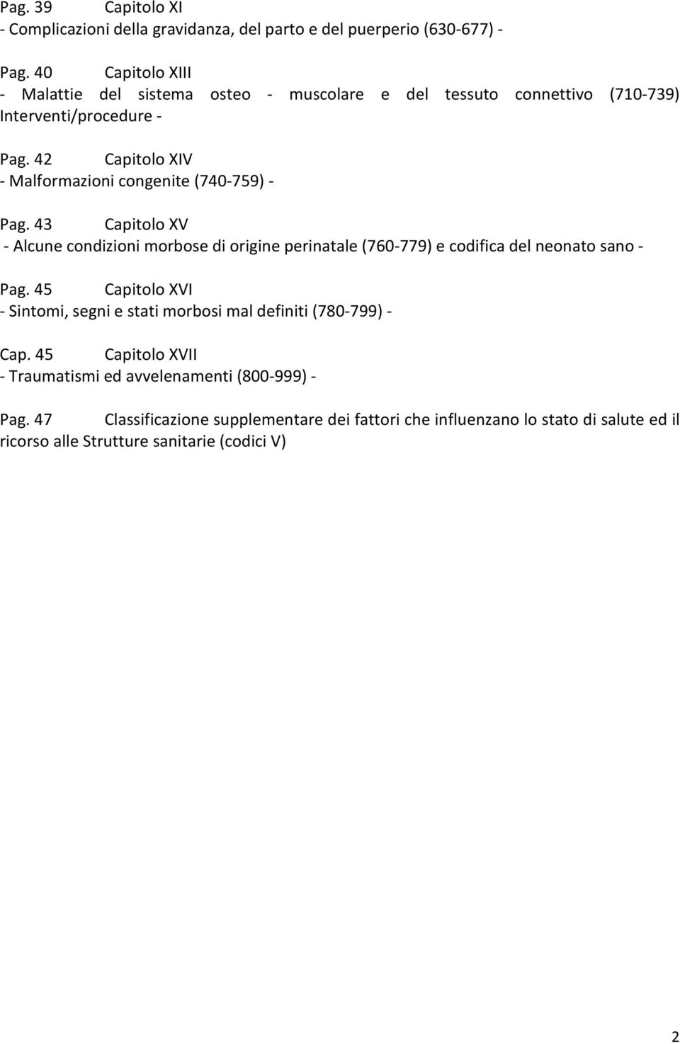 42 Capitolo XIV - Malformazioni congenite (740-759)- Pag.