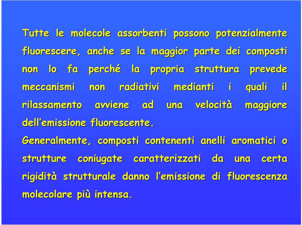 velocità maggiore dell emissione emissione fluorescente.