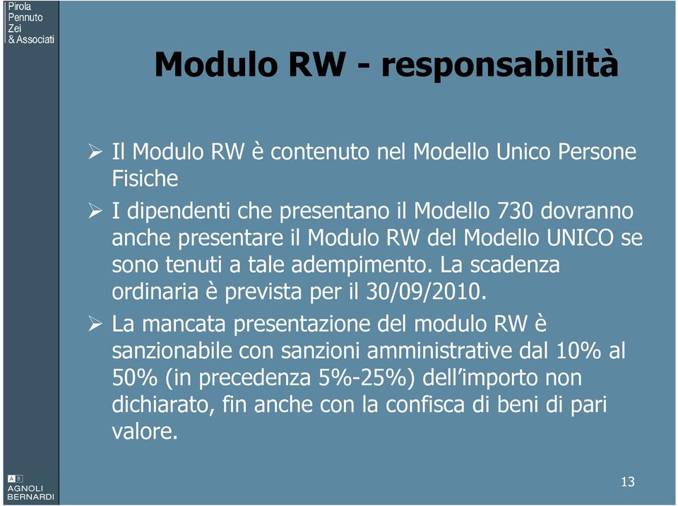 La scadenza ordinaria è prevista per il 30/09/2010.