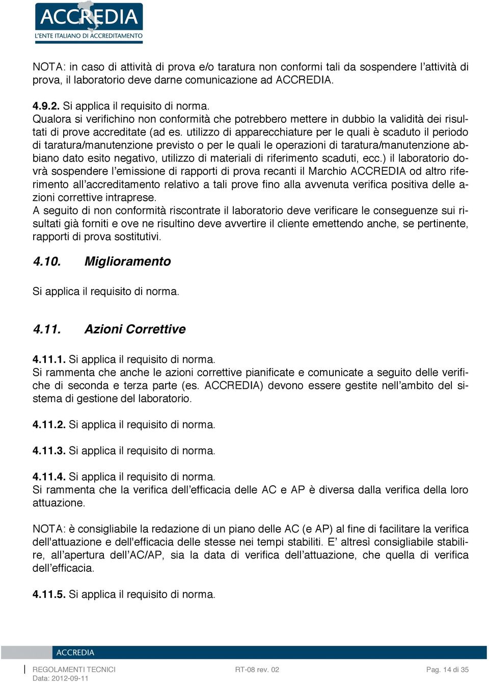 utilizzo di apparecchiature per le quali è scaduto il periodo di taratura/manutenzione previsto o per le quali le operazioni di taratura/manutenzione abbiano dato esito negativo, utilizzo di