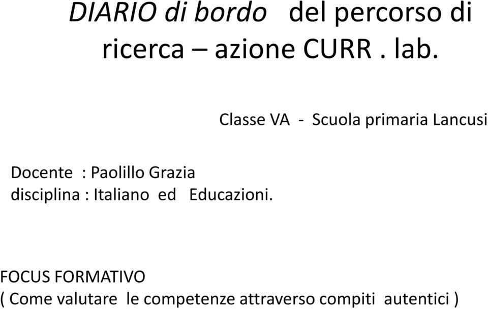 Grazia disciplina : Italiano ed Educazioni.