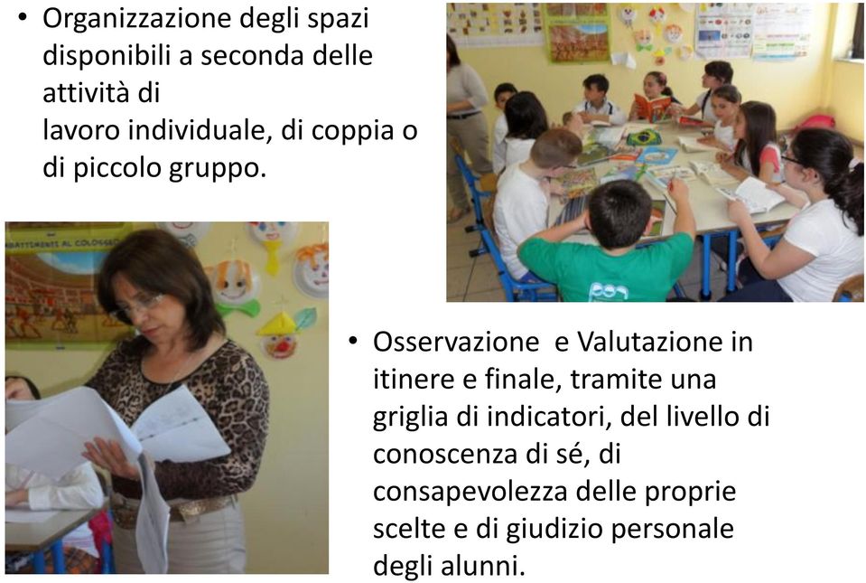 Osservazione e Valutazione in itinere e finale, tramite una griglia di