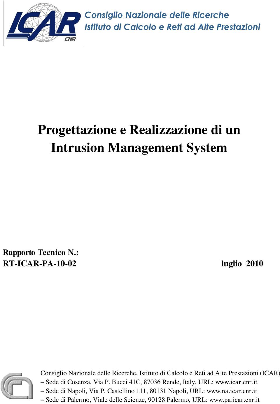 : RT-ICAR-PA-10-02 luglio 2010 Consiglio Nazionale delle Ricerche, Istituto di Calcolo e Reti ad Alte Prestazioni (ICAR) Sede di
