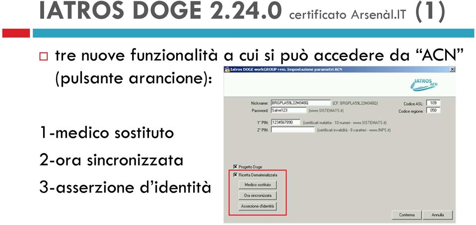 accedere da ACN (pulsante arancione):