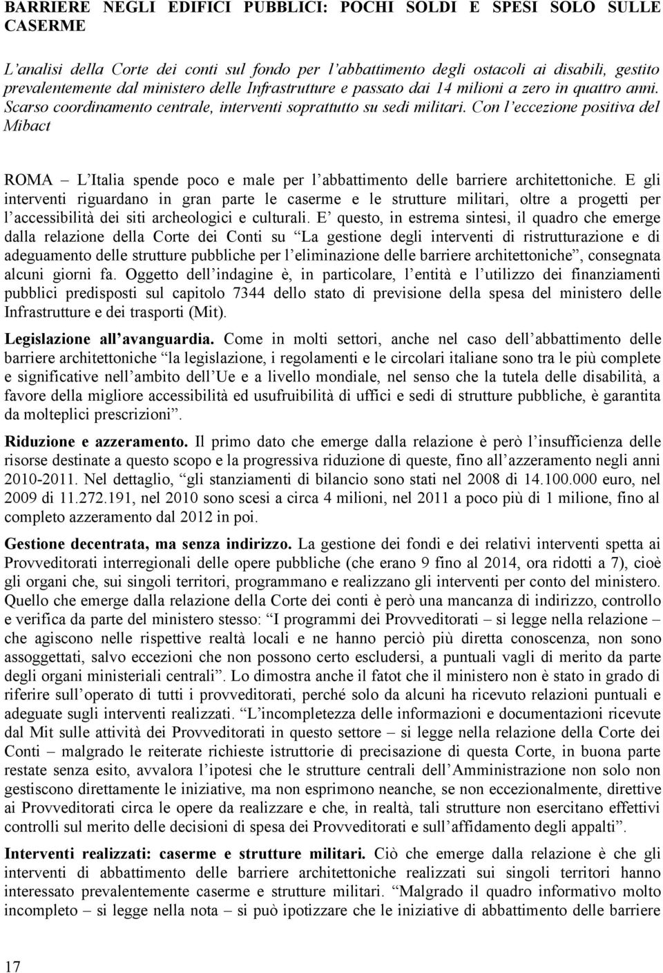 Con l eccezione positiva del Mibact ROMA L Italia spende poco e male per l abbattimento delle barriere architettoniche.