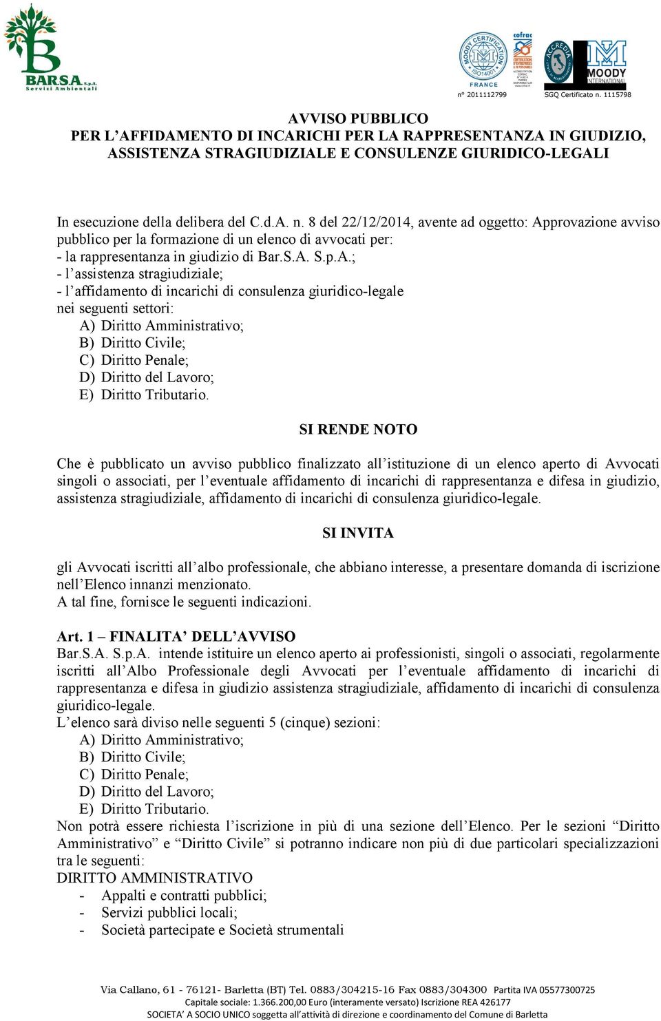 provazione avviso pubblico per la formazione di un elenco di avvocati per: - la rappresentanza in giudizio di Bar.S.A.