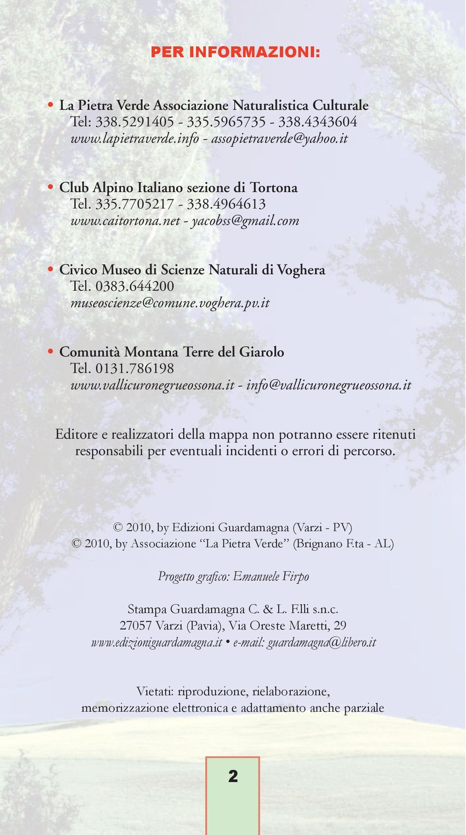 pv.it Comunità Montana Terre del Giarolo Tel. 0131.786198 www.vallicuronegrueossona.it - info@vallicuronegrueossona.