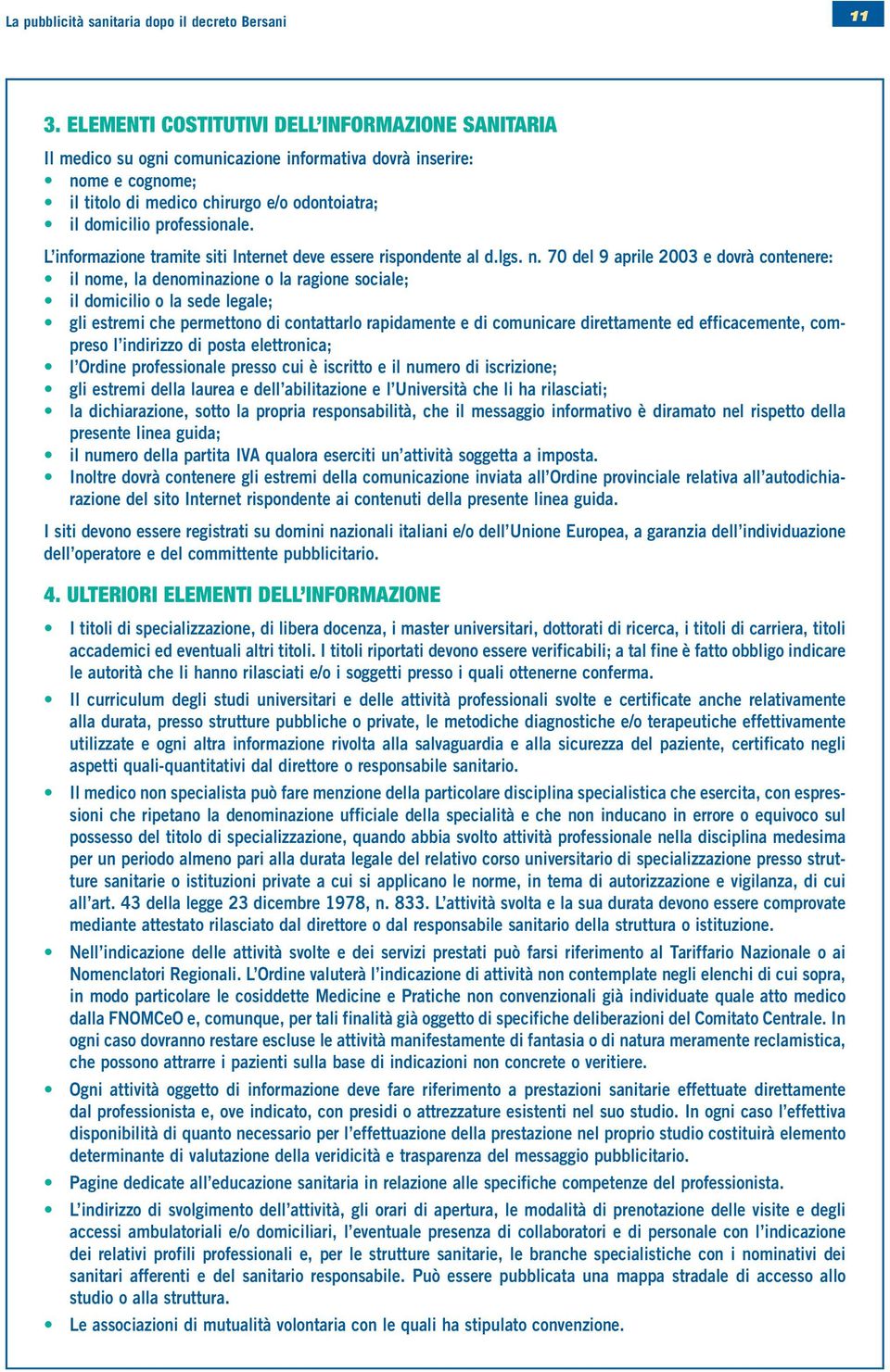 L informazione tramite siti Internet deve essere rispondente al d.lgs. n.