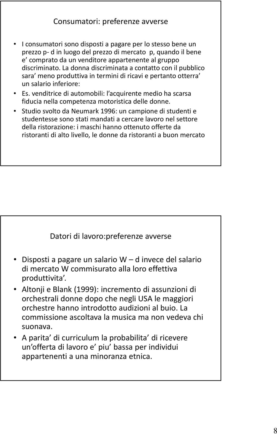 venditrice di automobili: l acquirente medio ha scarsa fiducia nella competenza motoristica delle donne.