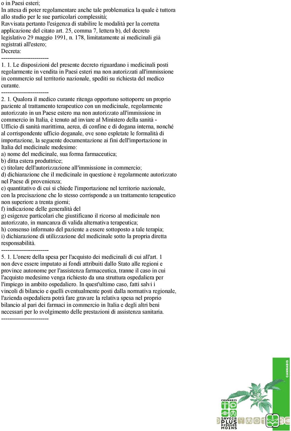 178, limitatamente ai medicinali già registrati all'estero; Decreta: ------------------------ 1.