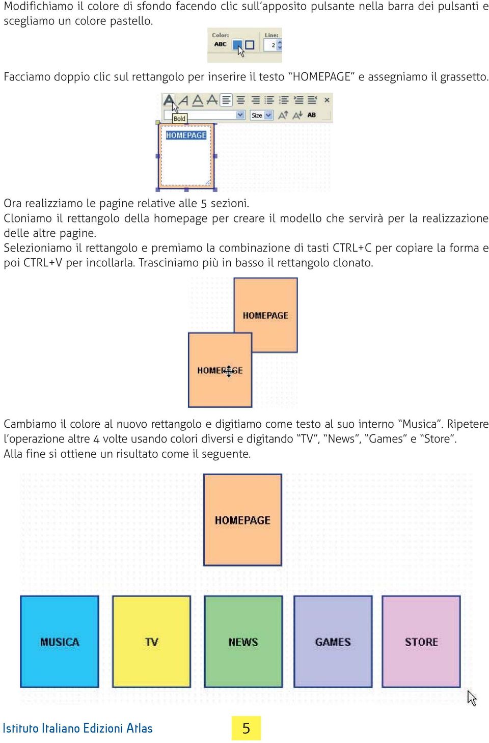 Cloniamo il rettangolo della homepage per creare il modello che servirà per la realizzazione delle altre pagine.