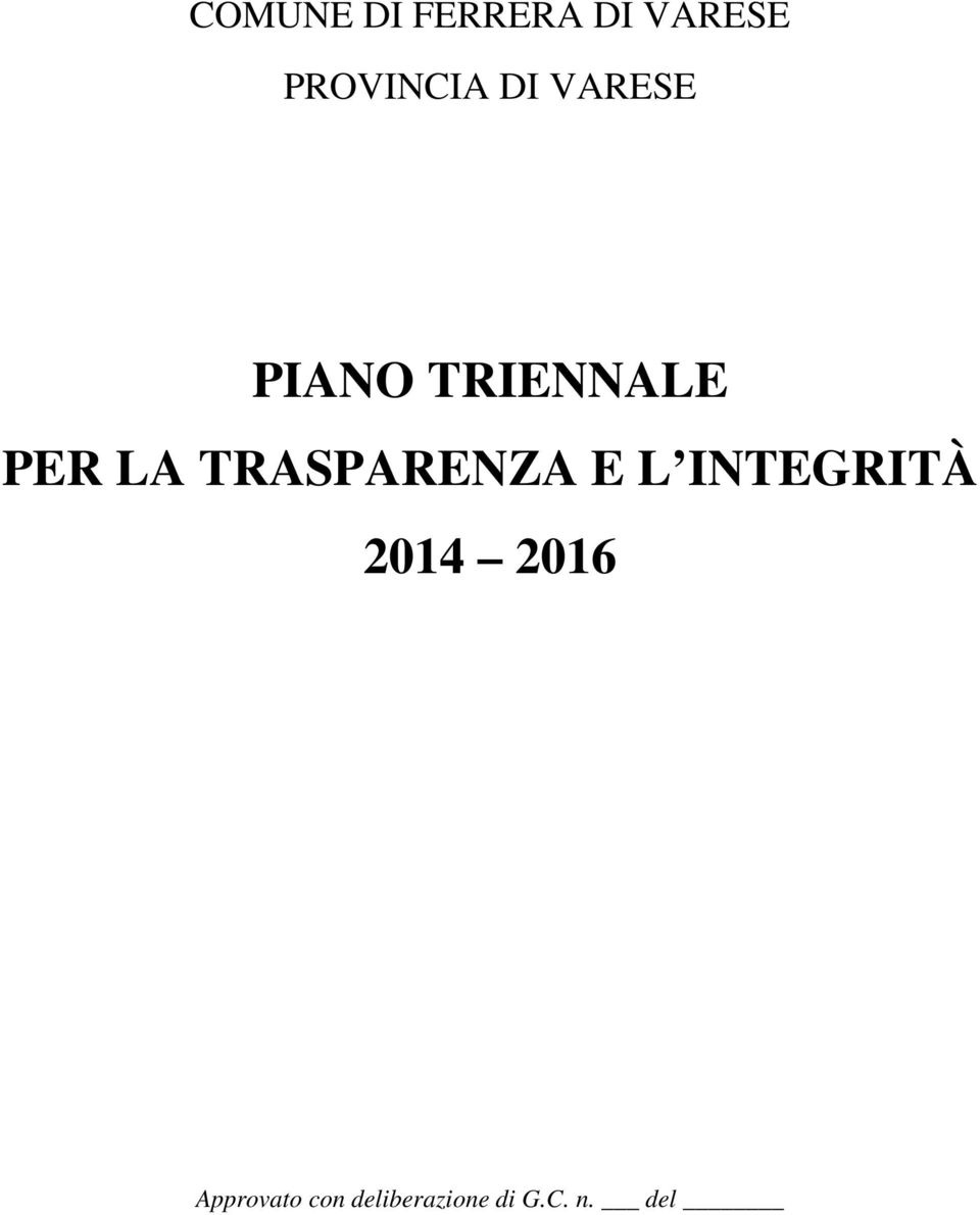TRASPARENZA E L INTEGRITÀ 2014 2016
