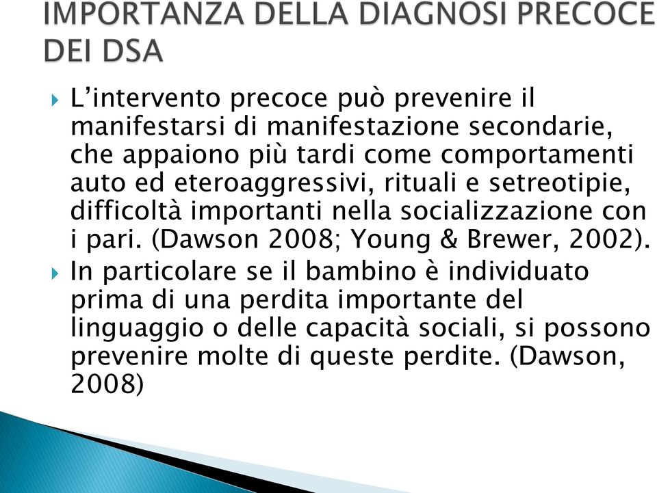 i pari. (Dawson 2008; Young & Brewer, 2002).