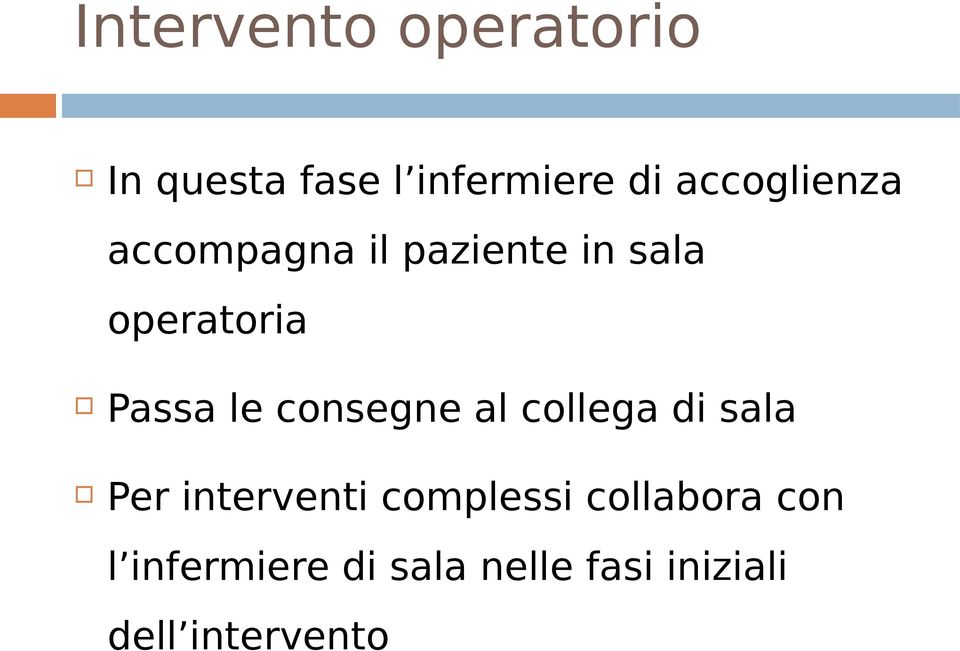 le consegne al collega di sala Per interventi complessi