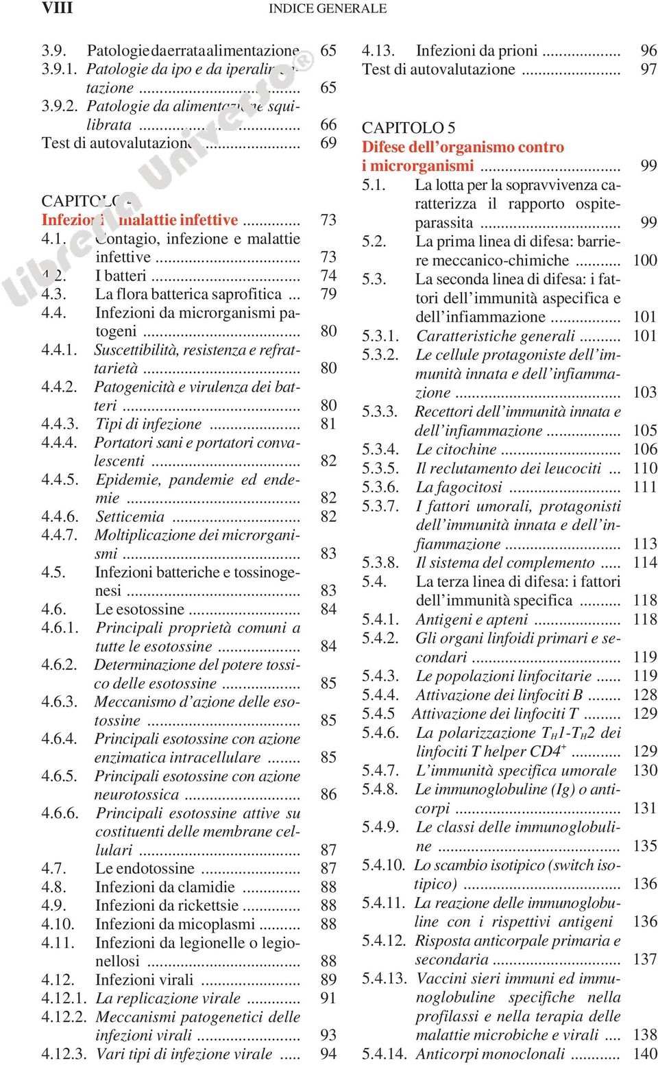 .. 80 4.4.1. Suscettibilità, resistenza e refrattarietà... 80 4.4.2. Patogenicità e virulenza dei batteri... 80 4.4.3. Tipi di infezione... 81 4.4.4. Portatori sani e portatori convalescenti... 82 4.