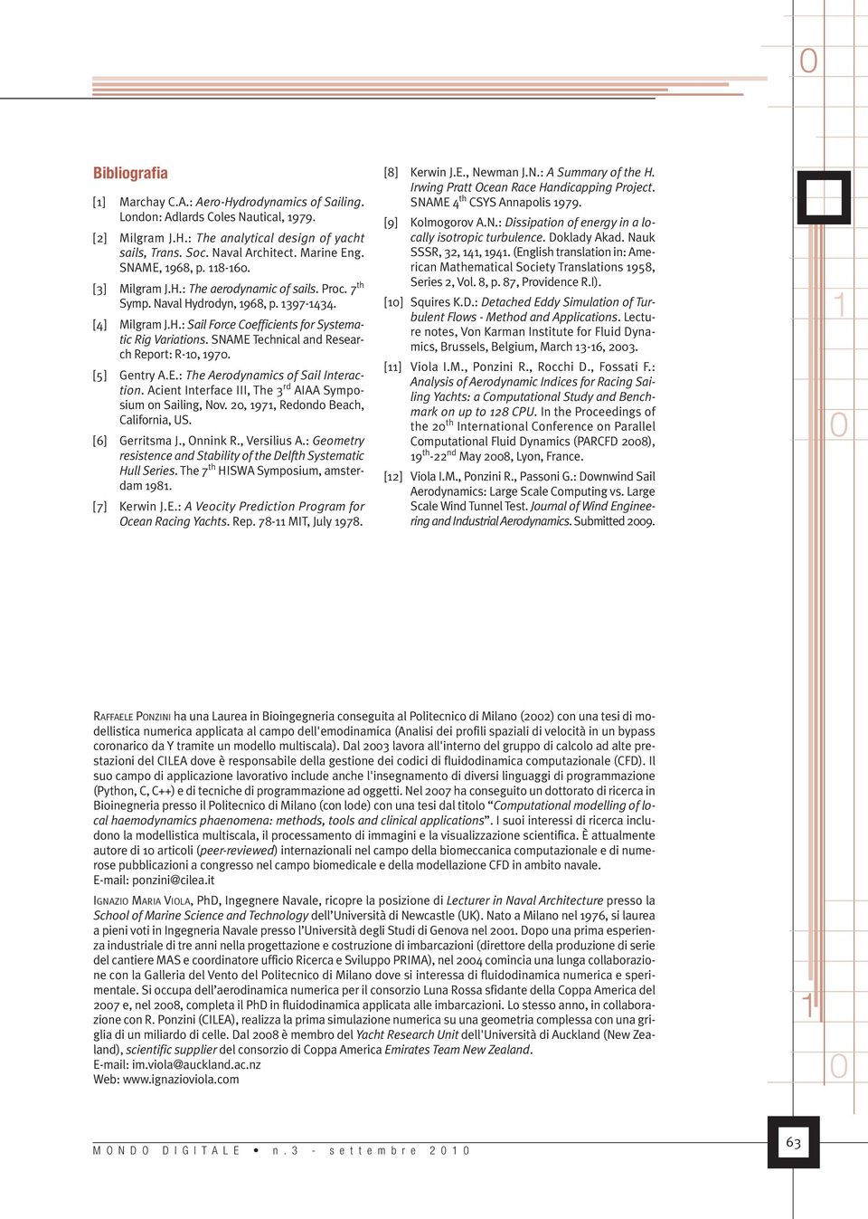 SNAME Technical and Research Report: R-, 97. [5] Gentry A.E.: The Aerodynamics of Sail Interaction. Acient Interface III, The 3 rd AIAA Symposium on Sailing, Nov. 2, 97, Redondo Beach, California, US.