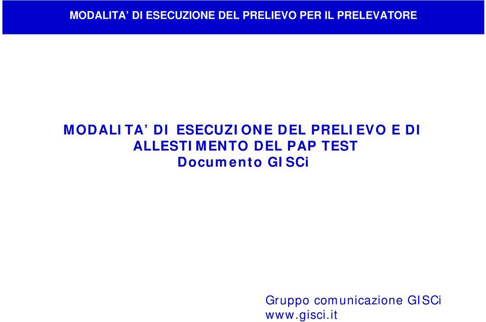 PRELIEVO E DI ALLESTIMENTO DEL PAP TEST