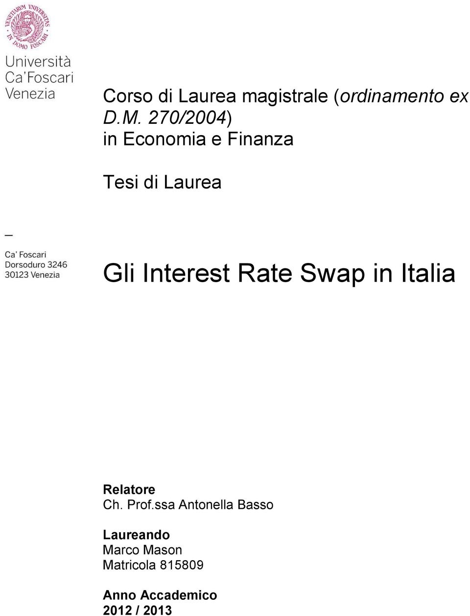 Interest Rate Swap in Italia Relatore Ch. Prof.