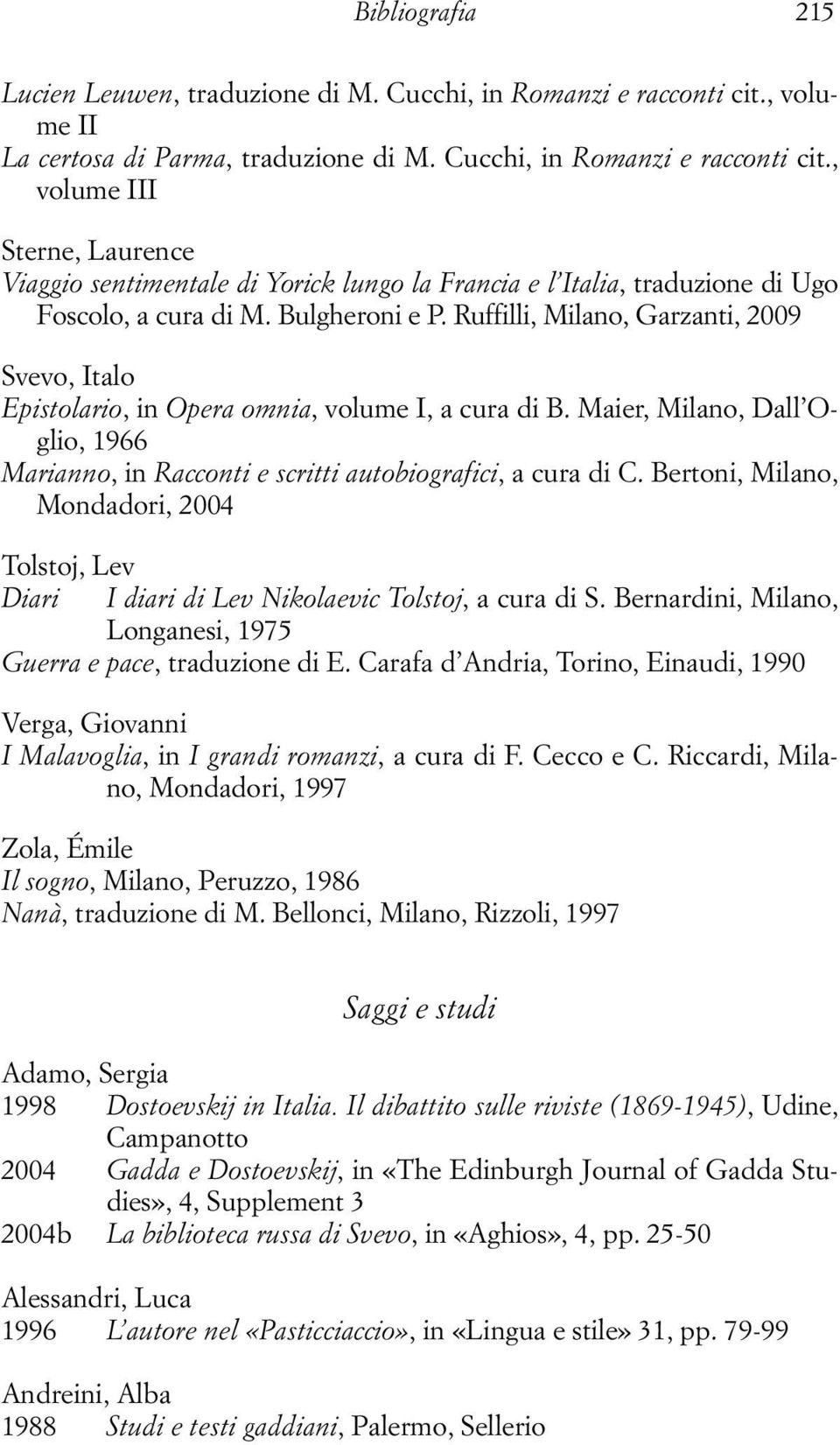 , volume III Sterne, Laurence Viaggio sentimentale di Yorick lungo la Francia e l Italia, traduzione di Ugo Foscolo, a cura di M. Bulgheroni e P.