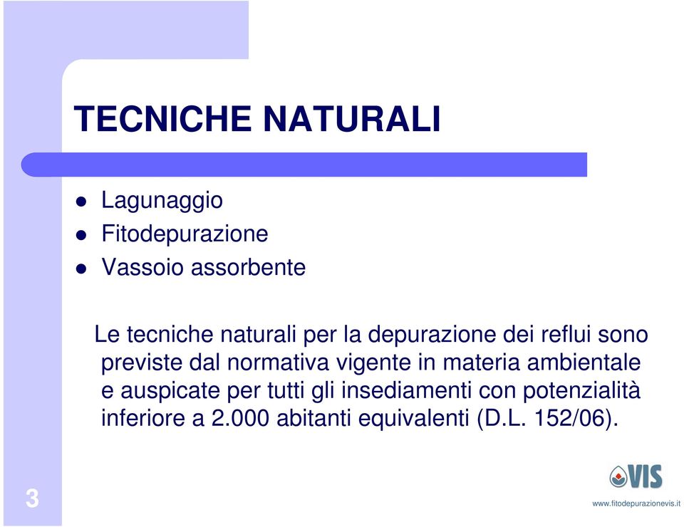 normativa vigente in materia ambientale e auspicate per tutti gli