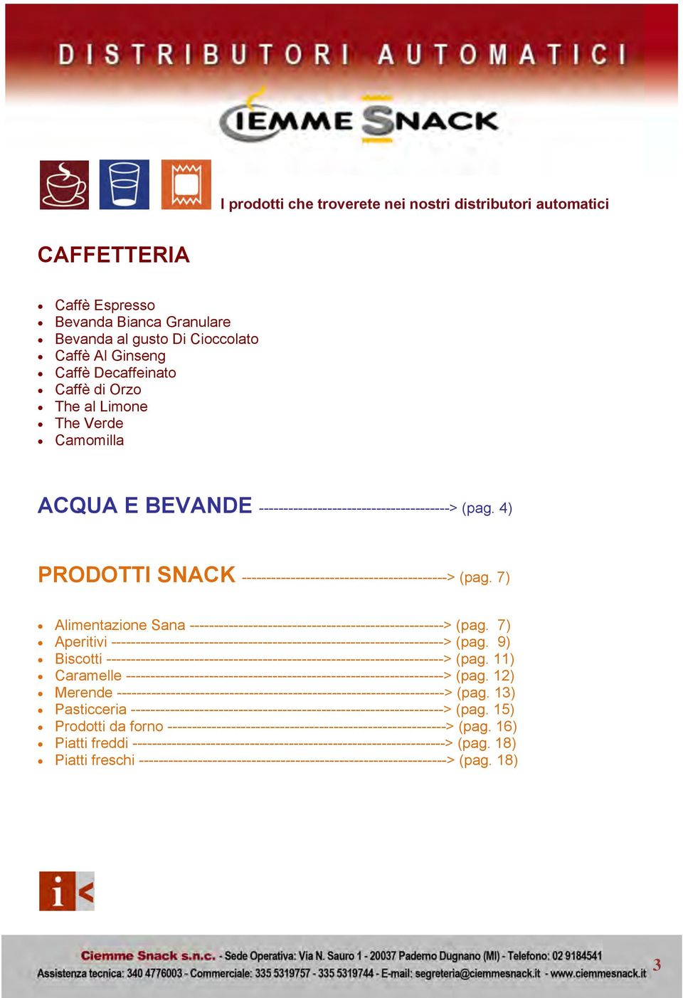 7) Alimentazione Sana ----------------------------------------------------> (pag. 7) Aperitivi --------------------------------------------------------------------> (pag.