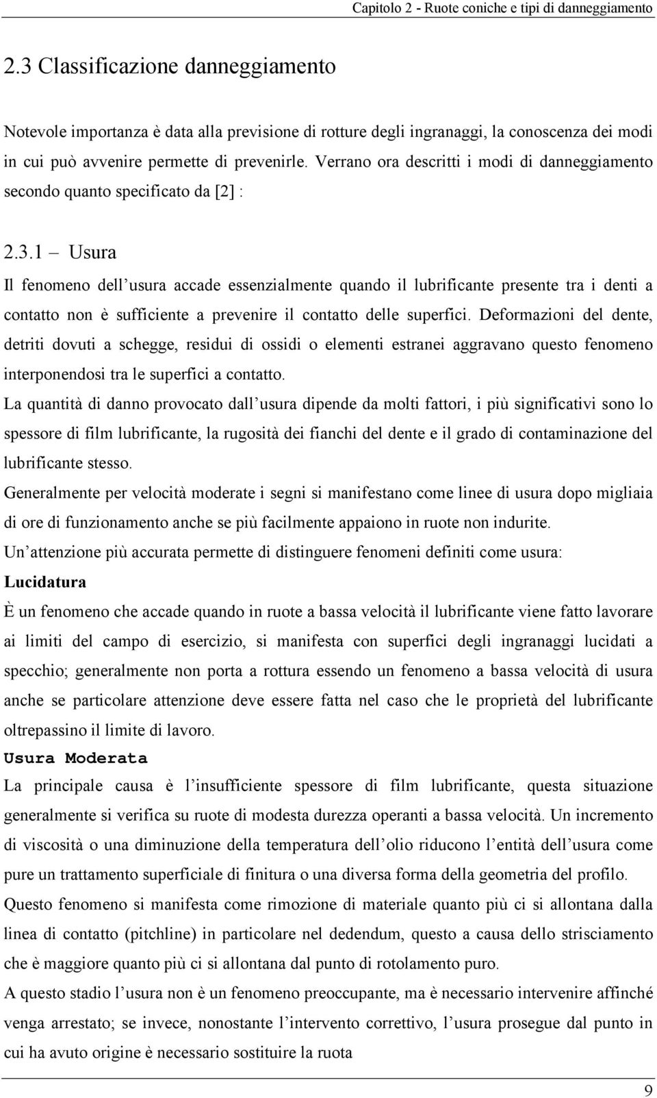 Verrano ora descritti i modi di danneggiamento secondo quanto specificato da [2] : 2.3.