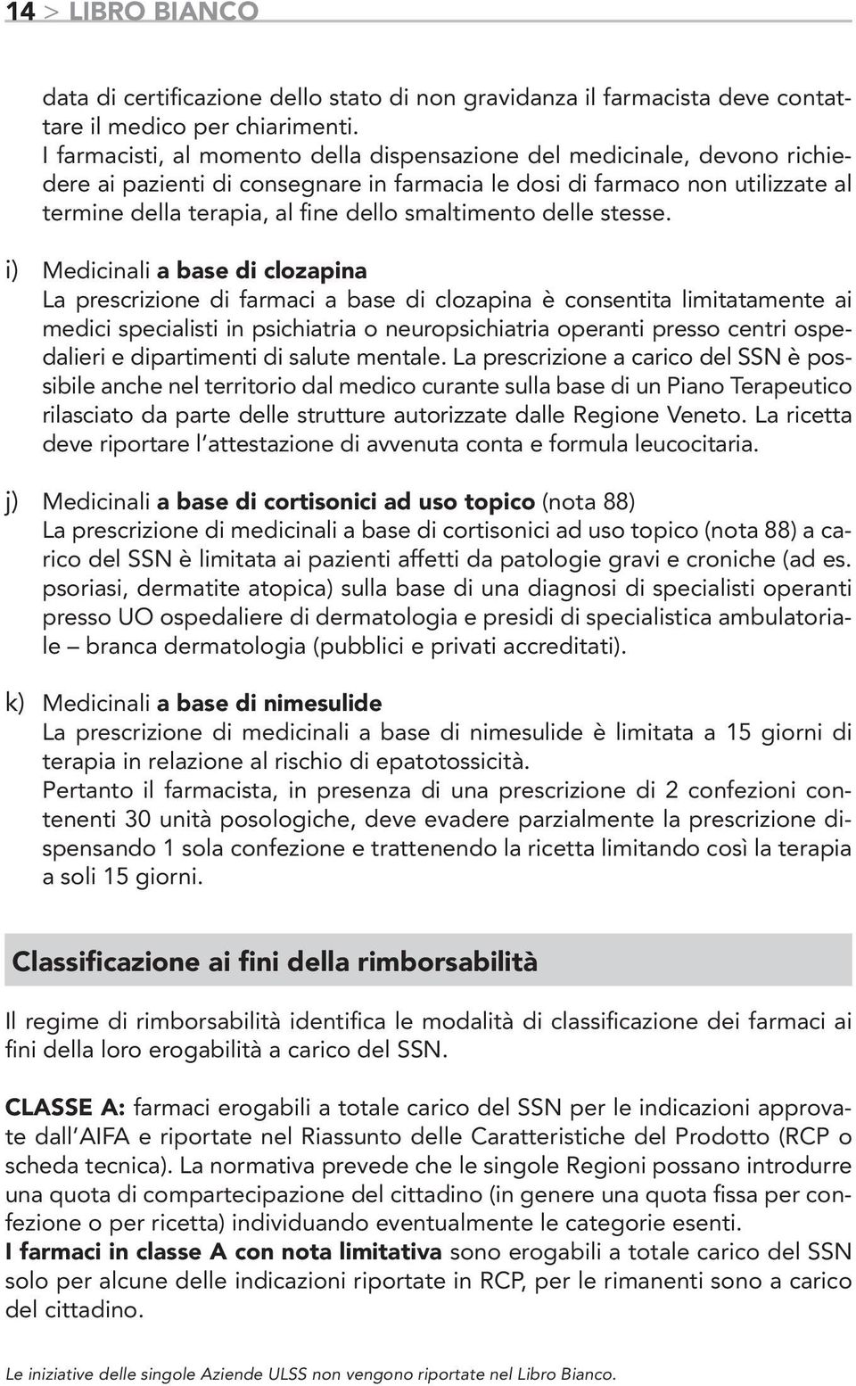 smaltimento delle stesse.