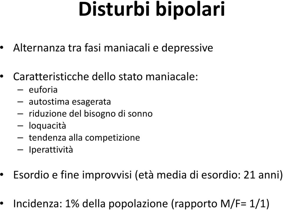 sonno loquacità tendenza alla competizione Iperattività Esordio e fine