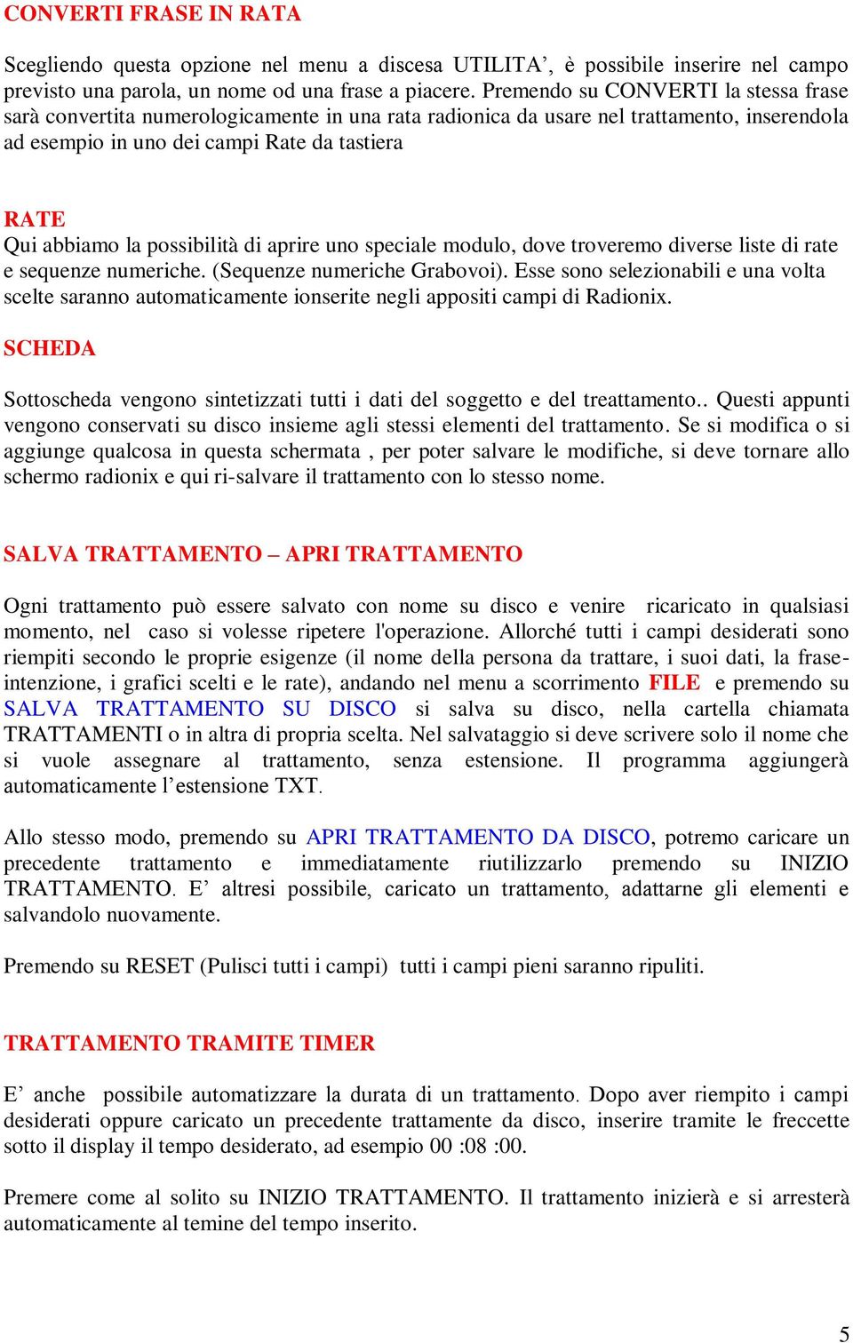 possibilità di aprire uno speciale modulo, dove troveremo diverse liste di rate e sequenze numeriche. (Sequenze numeriche Grabovoi).