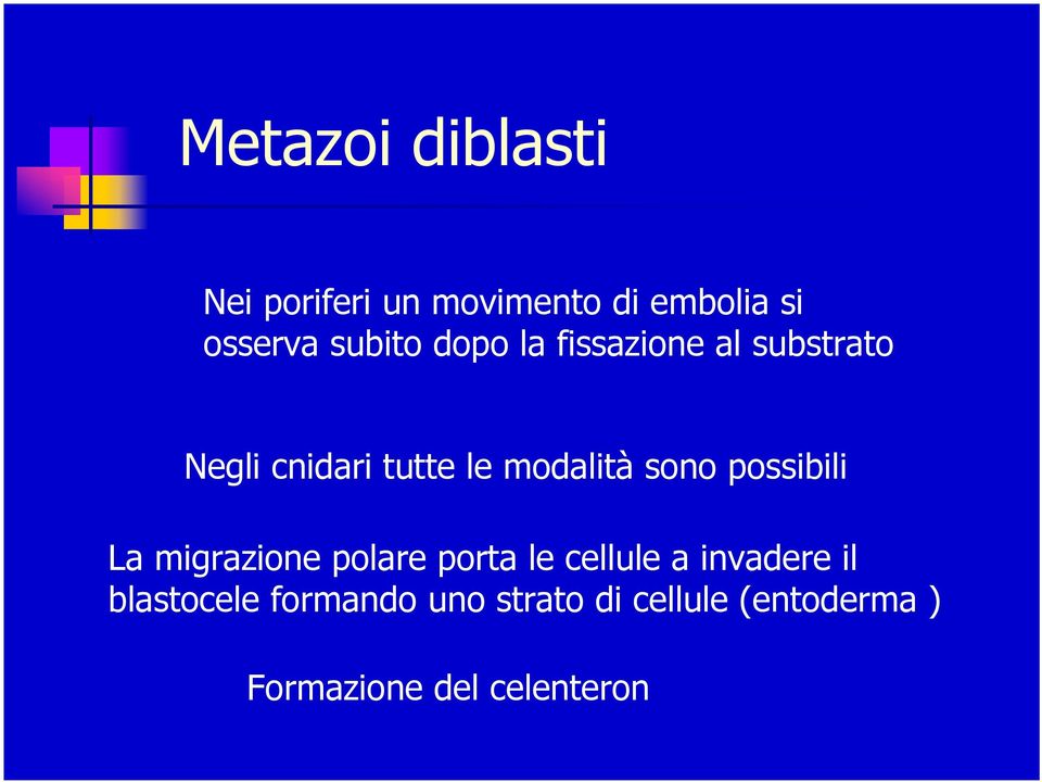 sono possibili La migrazione polare porta le cellule a invadere il