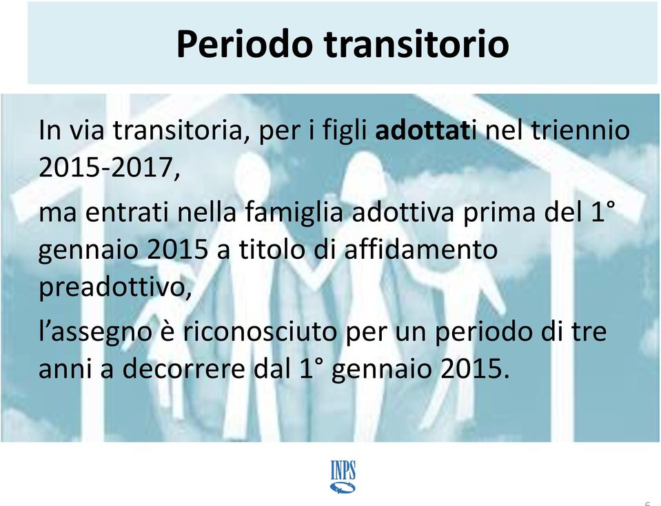 gennaio 2015 a titolo di affidamento preadottivo, l assegno è