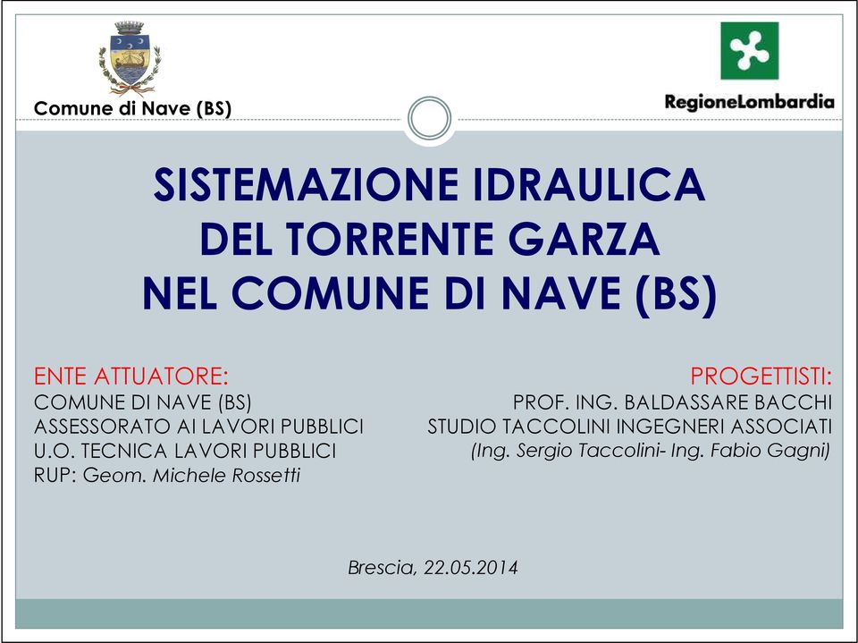 Michele Rossetti PROGETTISTI: PROF. ING.